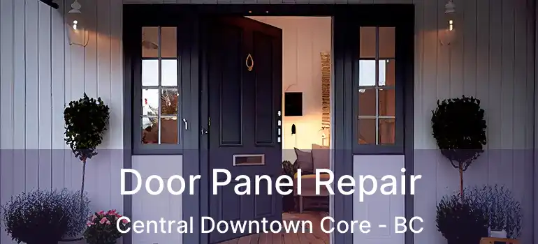  Door Panel Repair Central Downtown Core - BC