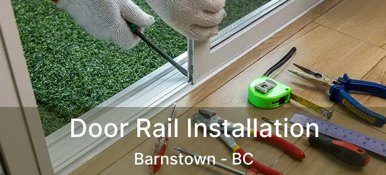  Door Rail Installation Barnstown - BC