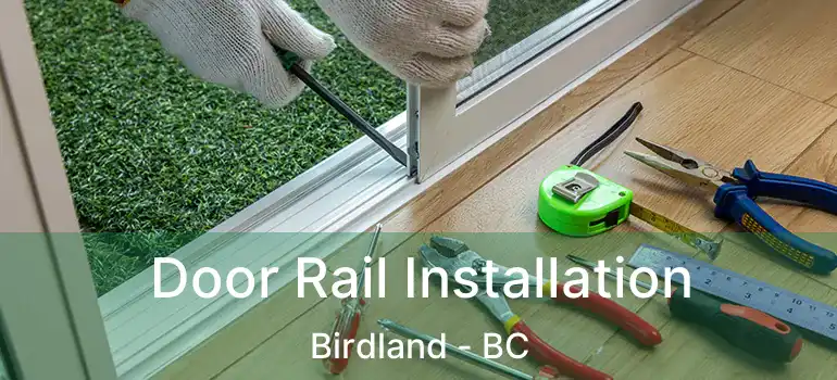  Door Rail Installation Birdland - BC