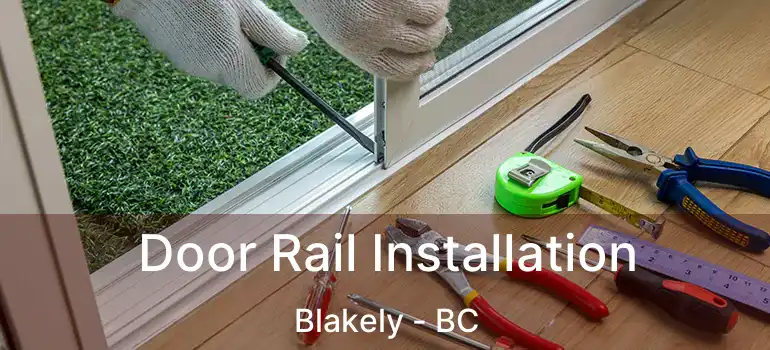 Door Rail Installation Blakely - BC