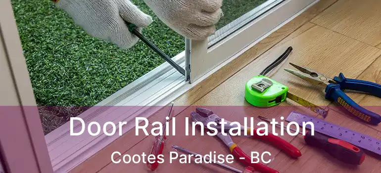  Door Rail Installation Cootes Paradise - BC