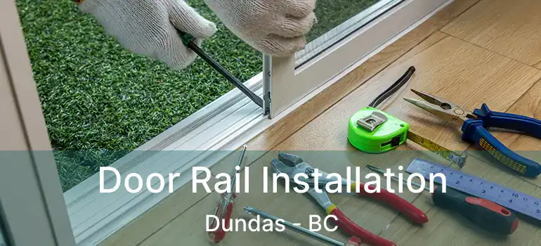  Door Rail Installation Dundas - BC