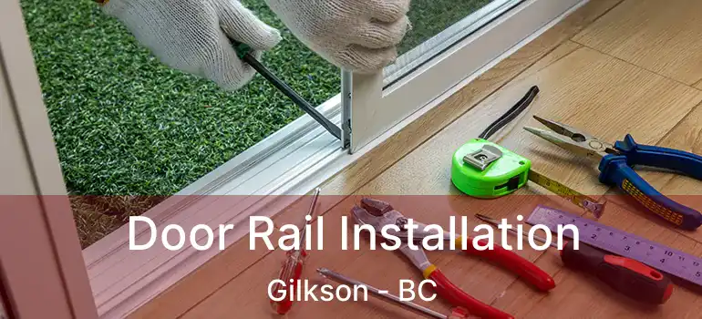  Door Rail Installation Gilkson - BC