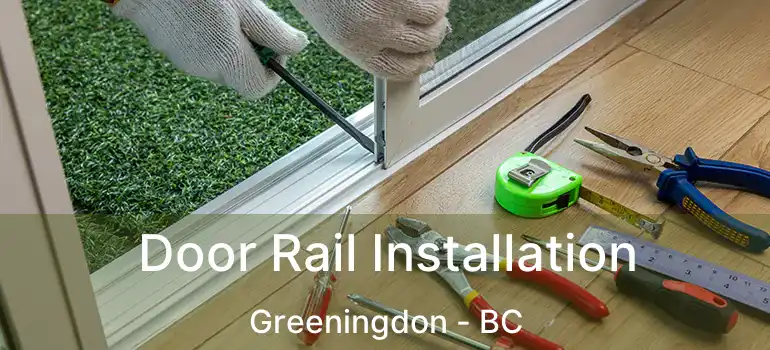  Door Rail Installation Greeningdon - BC