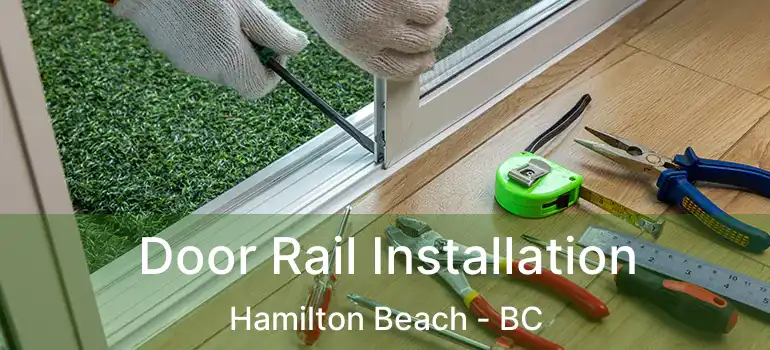  Door Rail Installation Hamilton Beach - BC