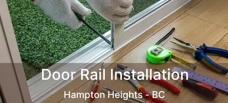  Door Rail Installation Hampton Heights - BC