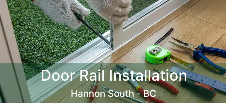  Door Rail Installation Hannon South - BC