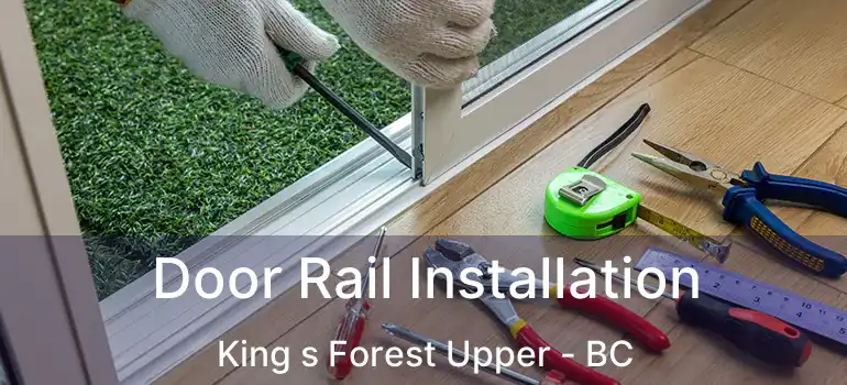  Door Rail Installation King s Forest Upper - BC