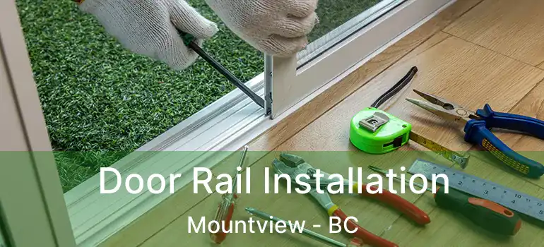  Door Rail Installation Mountview - BC