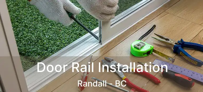 Door Rail Installation Randall - BC