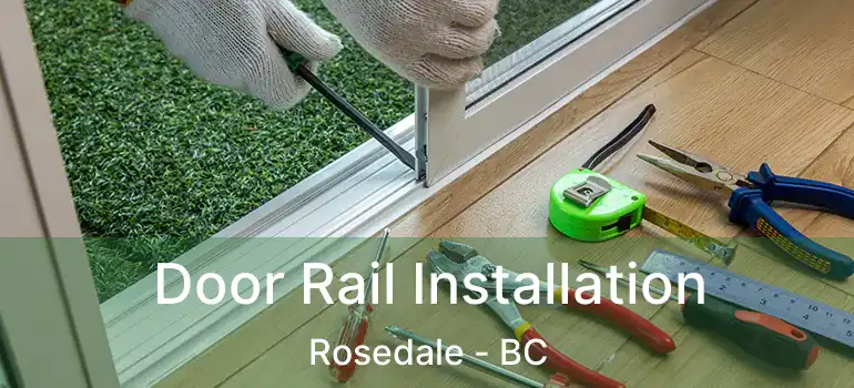 Door Rail Installation Rosedale - BC
