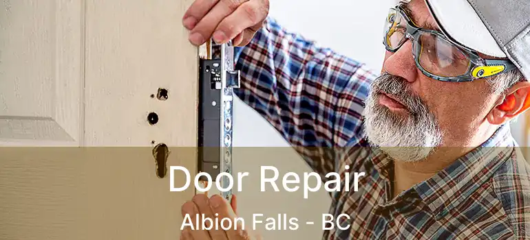  Door Repair Albion Falls - BC