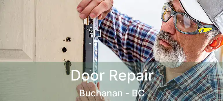  Door Repair Buchanan - BC