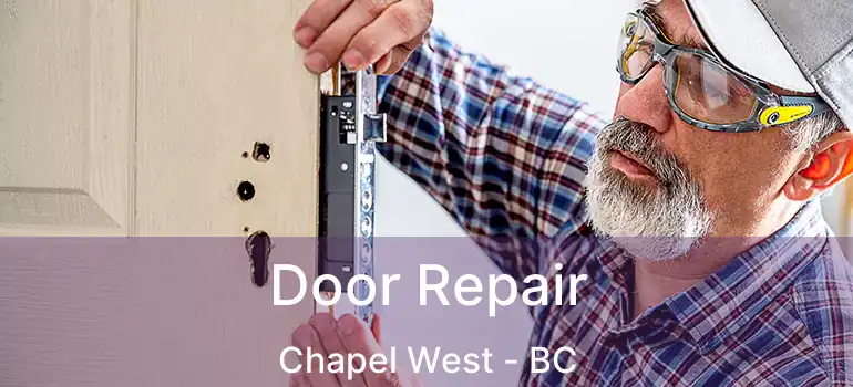  Door Repair Chapel West - BC