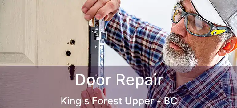  Door Repair King s Forest Upper - BC