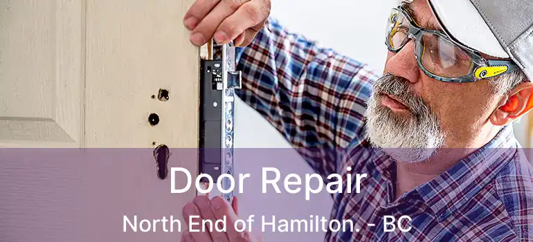  Door Repair North End of Hamilton. - BC