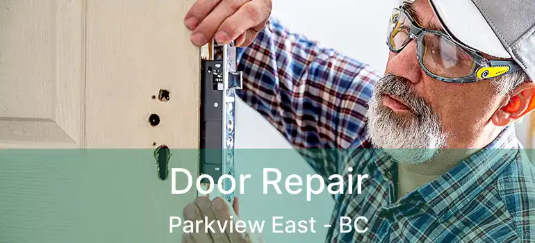  Door Repair Parkview East - BC