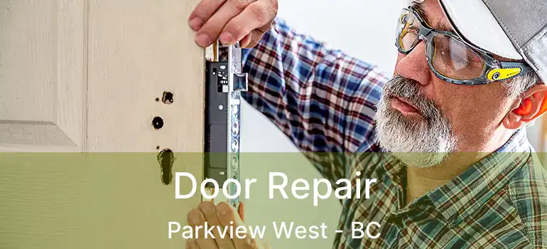  Door Repair Parkview West - BC
