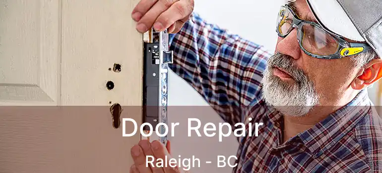  Door Repair Raleigh - BC