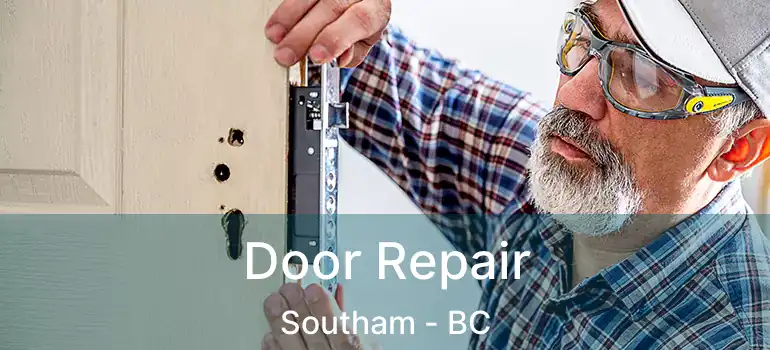  Door Repair Southam - BC