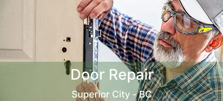 Door Repair Superior City - BC
