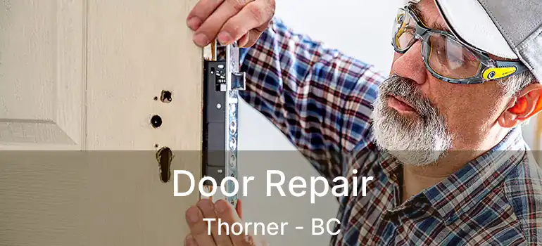  Door Repair Thorner - BC