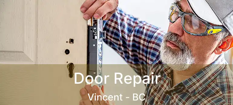  Door Repair Vincent - BC