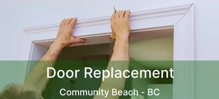  Door Replacement Community Beach - BC