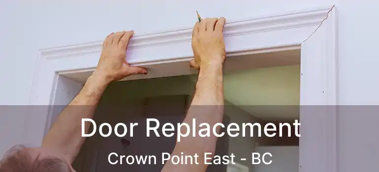  Door Replacement Crown Point East - BC