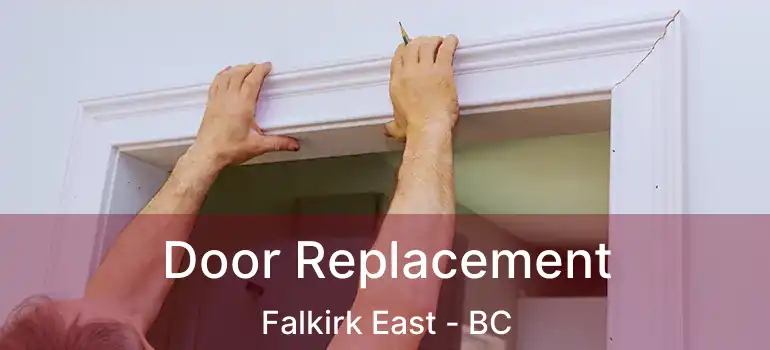  Door Replacement Falkirk East - BC