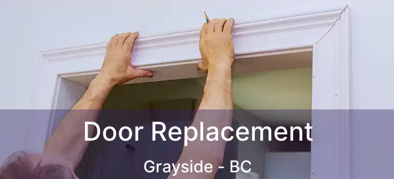  Door Replacement Grayside - BC