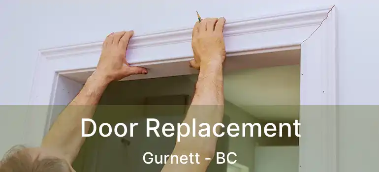  Door Replacement Gurnett - BC
