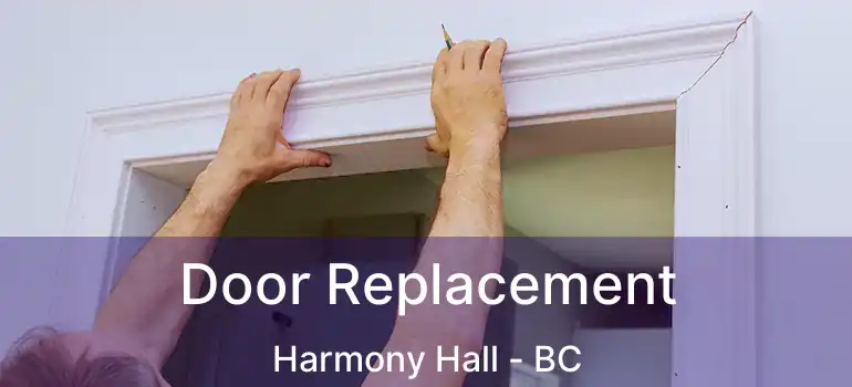  Door Replacement Harmony Hall - BC