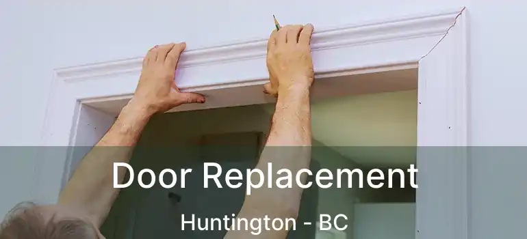 Door Replacement Huntington - BC