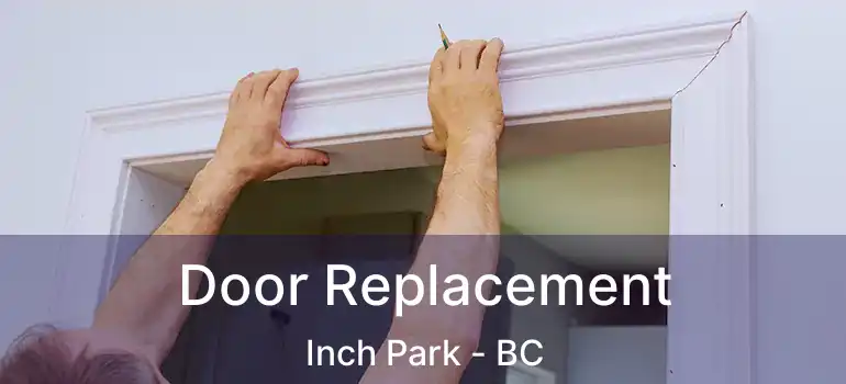  Door Replacement Inch Park - BC