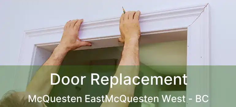  Door Replacement McQuesten EastMcQuesten West - BC