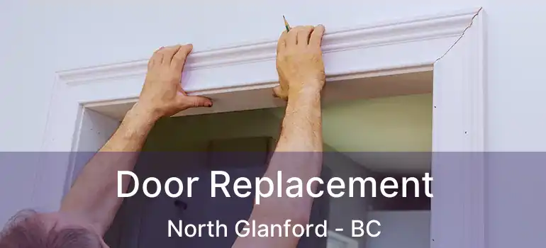  Door Replacement North Glanford - BC