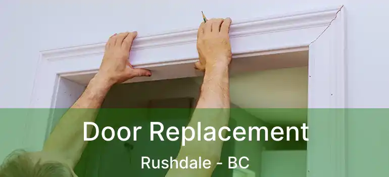  Door Replacement Rushdale - BC