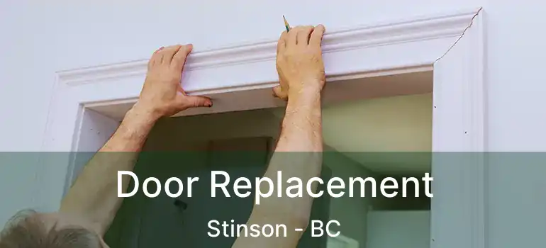  Door Replacement Stinson - BC