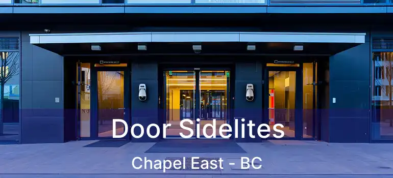  Door Sidelites Chapel East - BC
