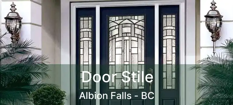 Door Stile Albion Falls - BC
