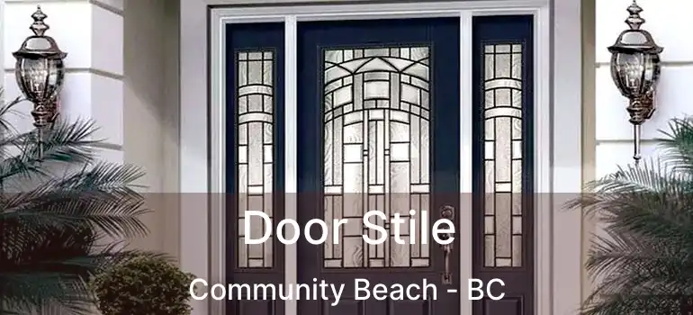  Door Stile Community Beach - BC