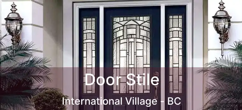  Door Stile International Village - BC