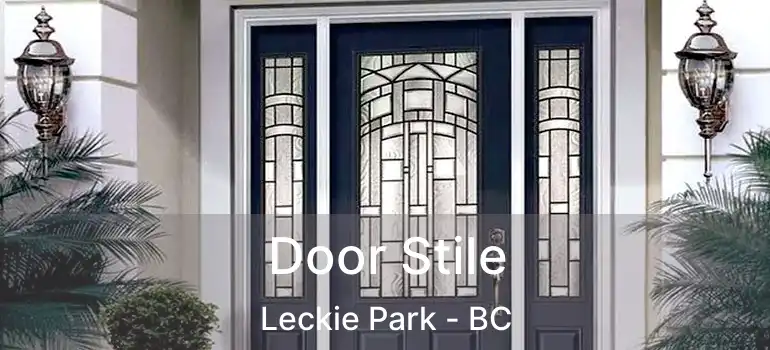  Door Stile Leckie Park - BC