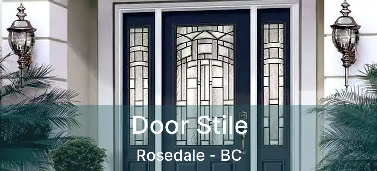  Door Stile Rosedale - BC