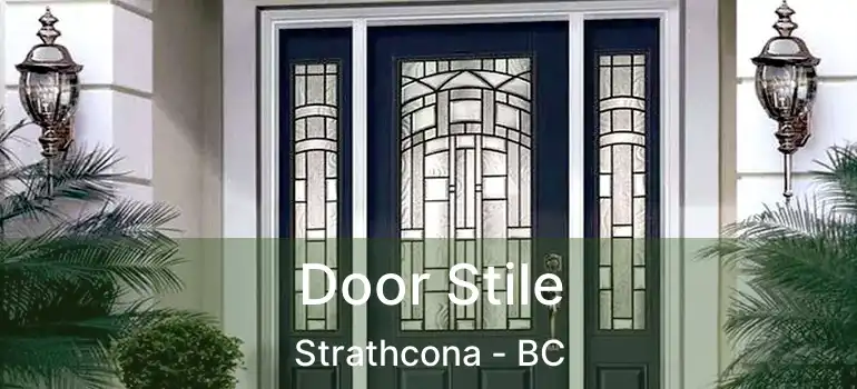  Door Stile Strathcona - BC