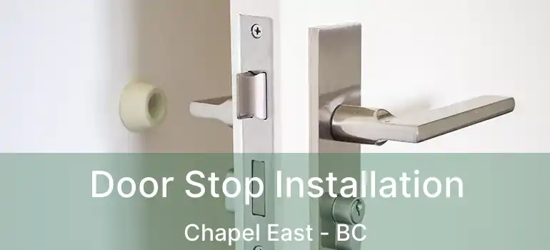  Door Stop Installation Chapel East - BC