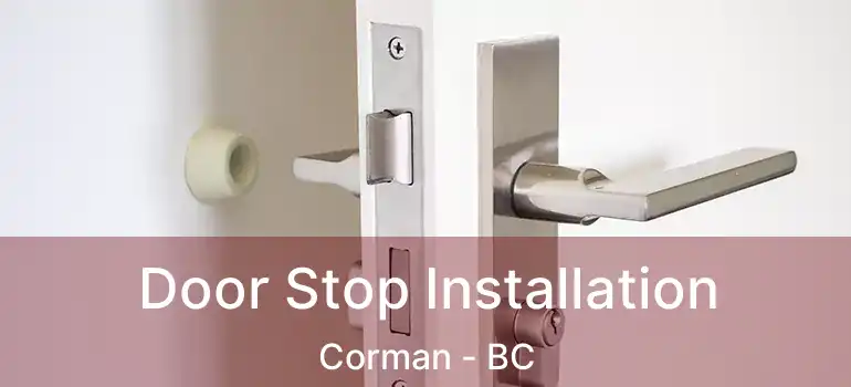  Door Stop Installation Corman - BC