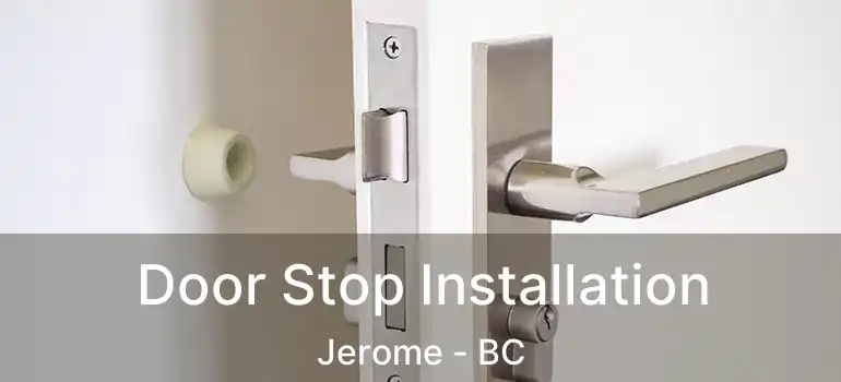  Door Stop Installation Jerome - BC