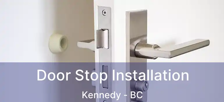  Door Stop Installation Kennedy - BC